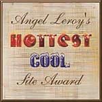 Angel Leroy's hottest cool site award